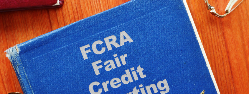 Background Check Compliance With the Fair Credit Reporting Act